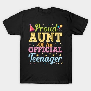 Proud Aunt Of An Official Teenager Happy Birthday To Her Him T-Shirt